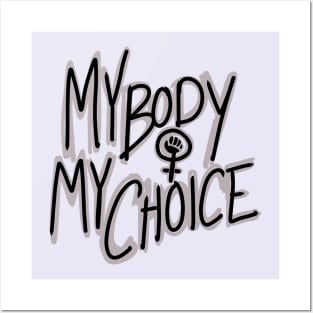 My Body My Choice Feminist Hand Posters and Art